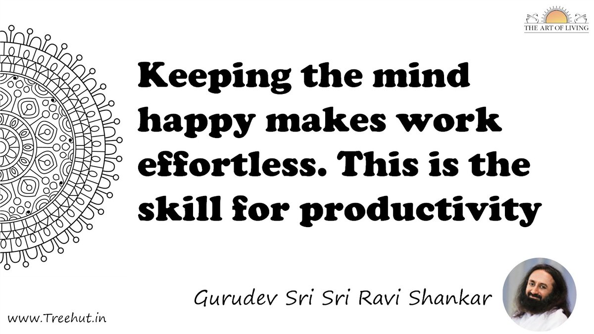 Keeping the mind happy makes work effortless. This is the skill for productivity Quote by Gurudev Sri Sri Ravi Shankar, coloring pages