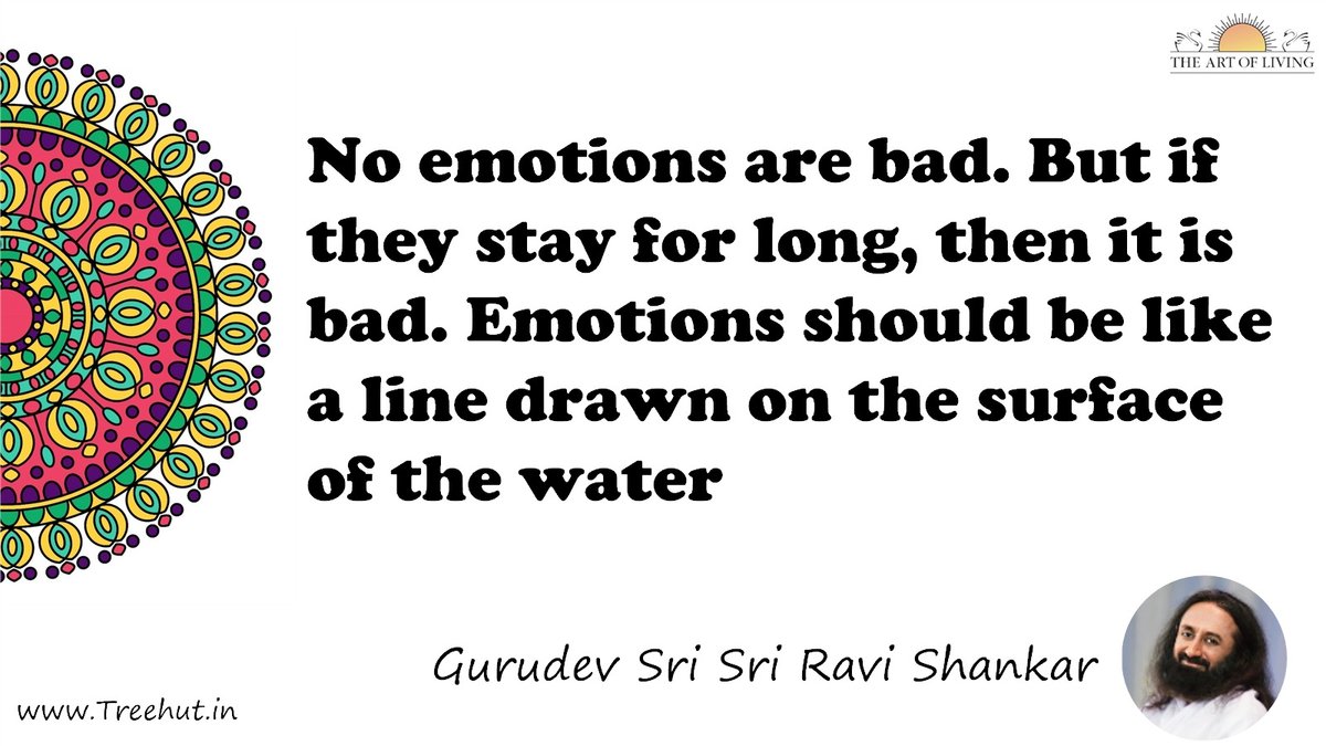 No emotions are bad. But if they stay for long, then it is bad. Emotions should be like a line drawn on the surface of the water Quote by Gurudev Sri Sri Ravi Shankar, coloring pages