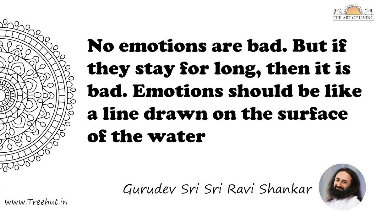 No emotions are bad. But if they stay for long, then it is bad. Emotions should be like a line drawn on the surface of the water Quote by Gurudev Sri Sri Ravi Shankar, coloring pages