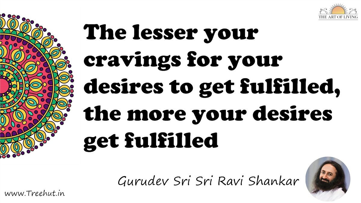 The lesser your cravings for your desires to get fulfilled, the more your desires get fulfilled Quote by Gurudev Sri Sri Ravi Shankar, coloring pages