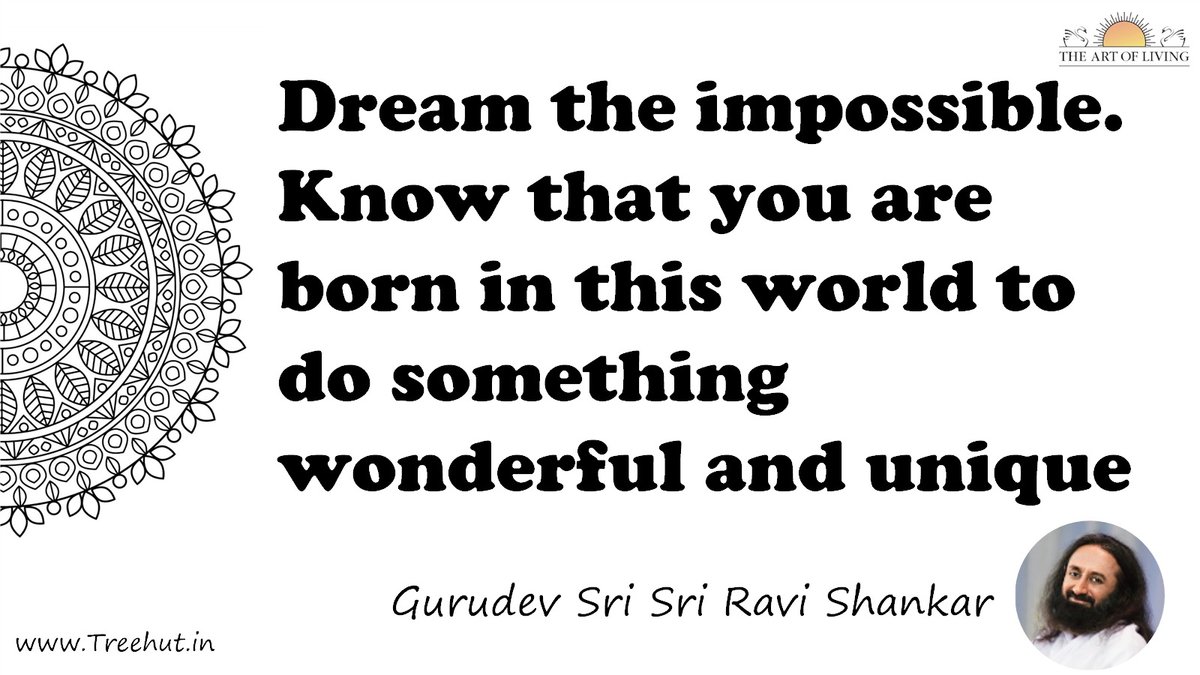 Dream the impossible. Know that you are born in this world to do something wonderful and unique Quote by Gurudev Sri Sri Ravi Shankar, coloring pages