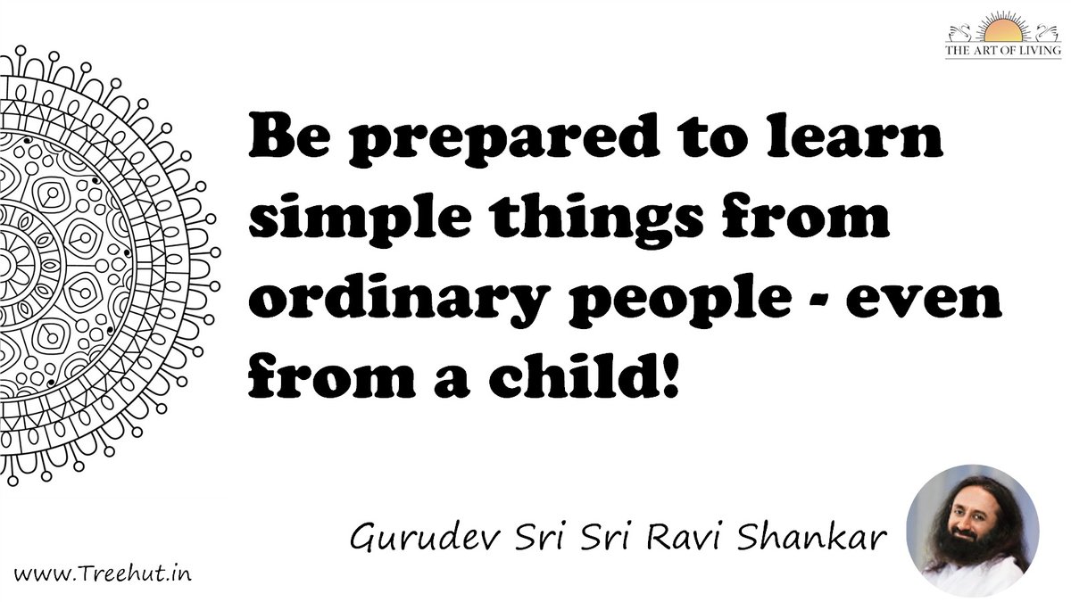 Be prepared to learn simple things from ordinary people - even from a child! Quote by Gurudev Sri Sri Ravi Shankar, coloring pages