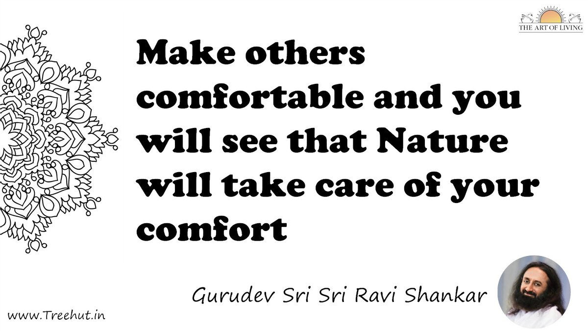 Make others comfortable and you will see that Nature will take care of your comfort Quote by Gurudev Sri Sri Ravi Shankar, coloring pages