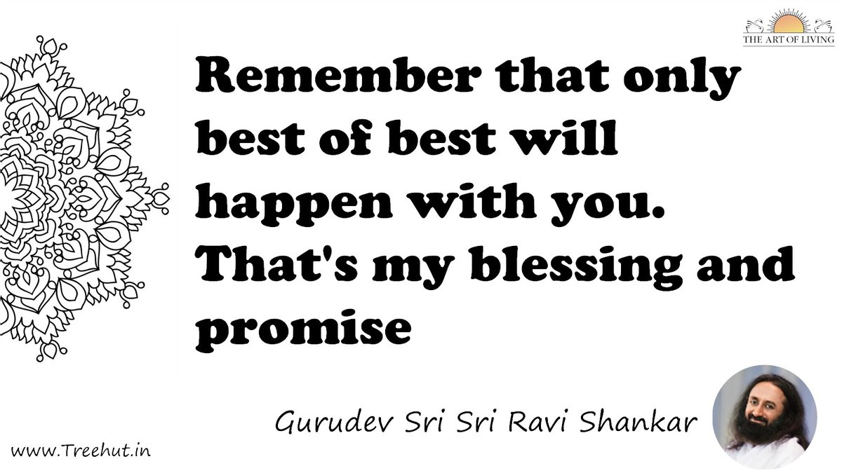 Remember that only best of best will happen with you.  That's my blessing and promise Quote by Gurudev Sri Sri Ravi Shankar, coloring pages