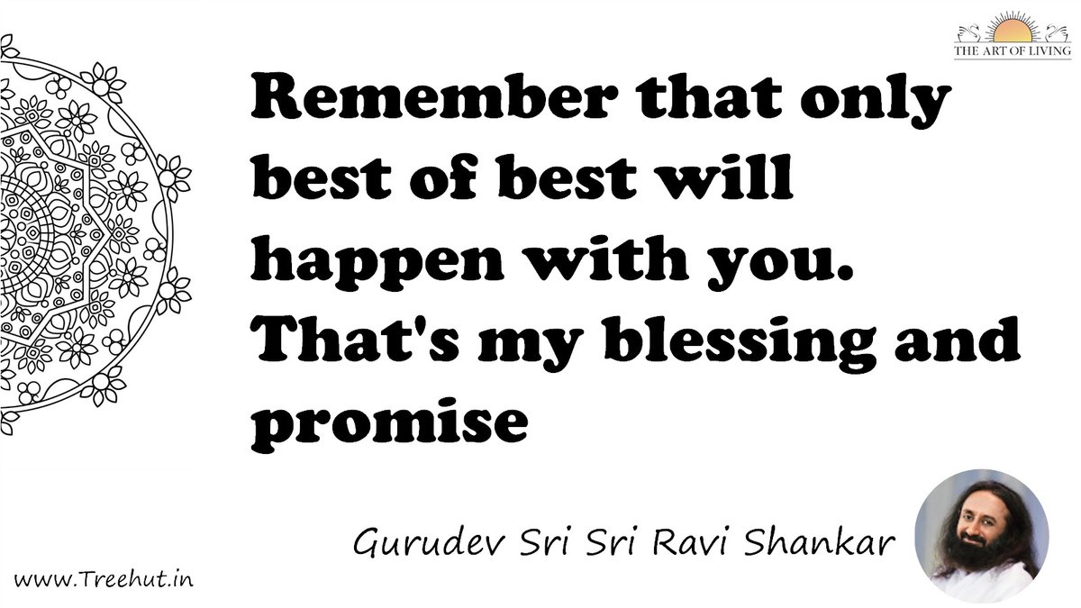Remember that only best of best will happen with you.  That's my blessing and promise Quote by Gurudev Sri Sri Ravi Shankar, coloring pages