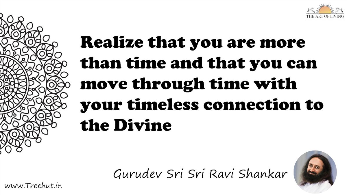 Realize that you are more than time and that you can move through time with your timeless connection to the Divine Quote by Gurudev Sri Sri Ravi Shankar, coloring pages