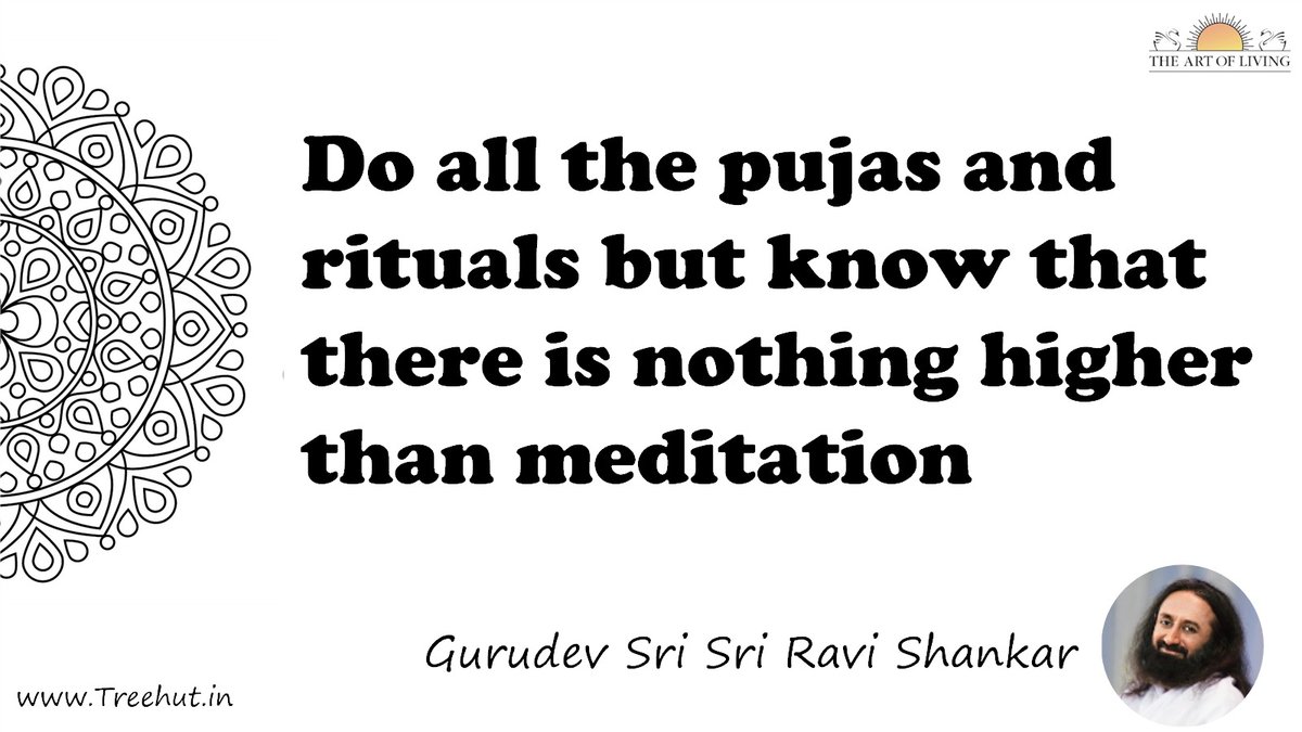 Do all the pujas and rituals but know that there is nothing higher than meditation Quote by Gurudev Sri Sri Ravi Shankar, coloring pages