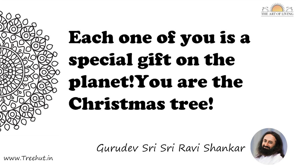 Each one of you is a special gift on the planet!You are the Christmas tree! Quote by Gurudev Sri Sri Ravi Shankar, coloring pages