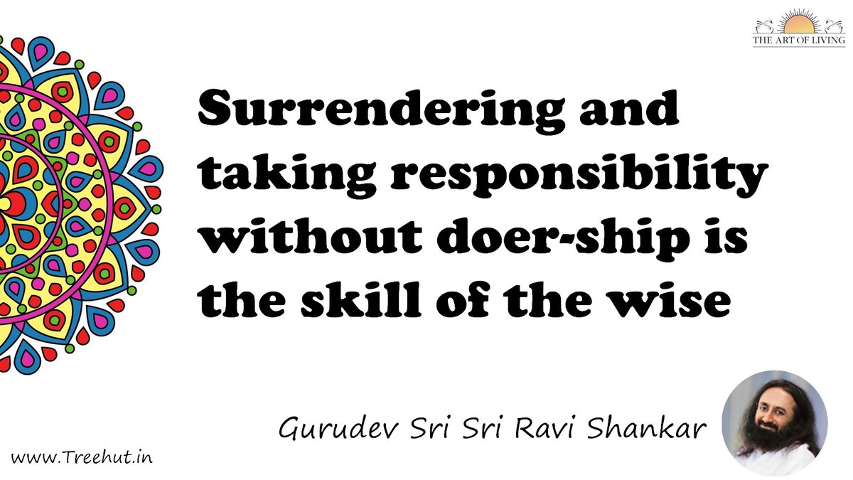 Surrendering and taking responsibility without doer-ship is the skill of the wise Quote by Gurudev Sri Sri Ravi Shankar, coloring pages