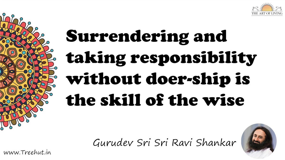 Surrendering and taking responsibility without doer-ship is the skill of the wise Quote by Gurudev Sri Sri Ravi Shankar, coloring pages
