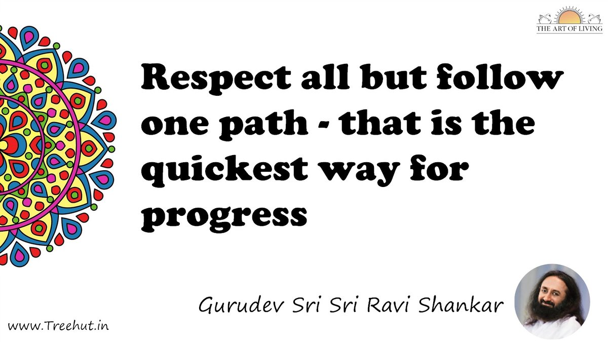 Respect all but follow one path - that is the quickest way for progress Quote by Gurudev Sri Sri Ravi Shankar, coloring pages