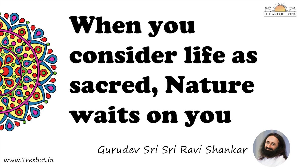When you consider life as sacred, Nature waits on you Quote by Gurudev Sri Sri Ravi Shankar, coloring pages