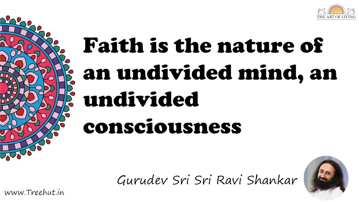 Faith is the nature of an undivided mind, an undivided consciousness Quote by Gurudev Sri Sri Ravi Shankar, coloring pages