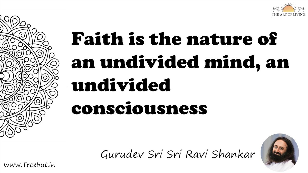 Faith is the nature of an undivided mind, an undivided consciousness Quote by Gurudev Sri Sri Ravi Shankar, coloring pages