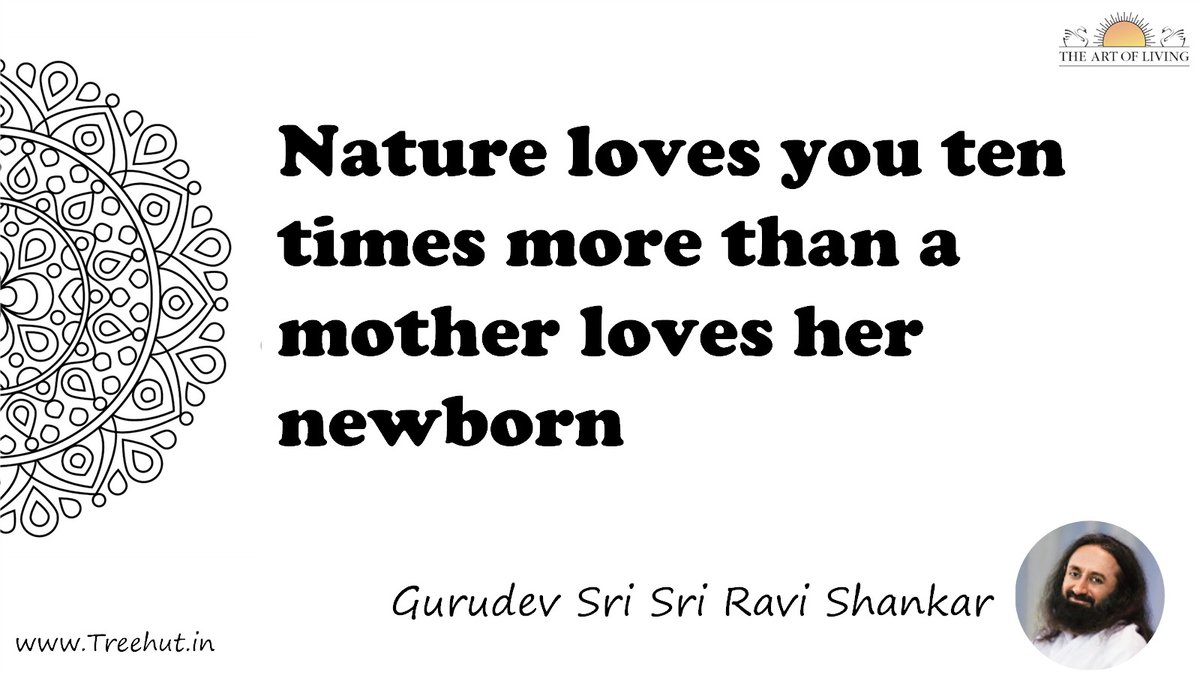 Nature loves you ten times more than a mother loves her newborn Quote by Gurudev Sri Sri Ravi Shankar, coloring pages