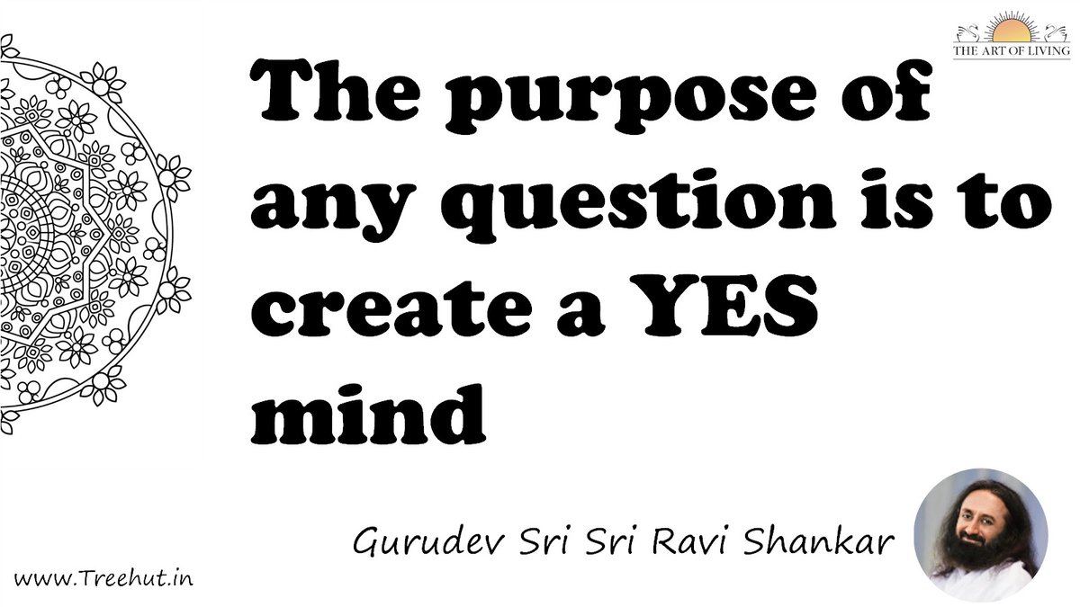 The purpose of any question is to create a YES mind Quote by Gurudev Sri Sri Ravi Shankar, coloring pages