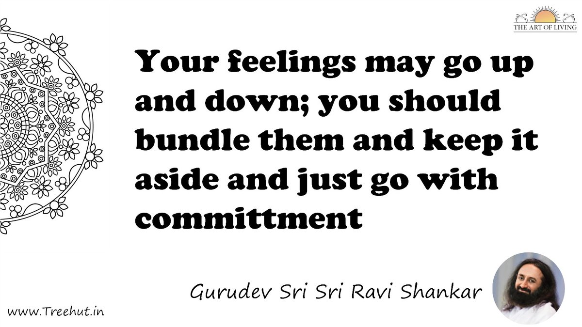 Your feelings may go up and down; you should bundle them and keep it aside and just go with committment Quote by Gurudev Sri Sri Ravi Shankar, coloring pages