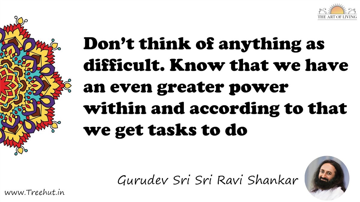 Don’t think of anything as difficult. Know that we have an even greater power within and according to that we get tasks to do Quote by Gurudev Sri Sri Ravi Shankar, coloring pages