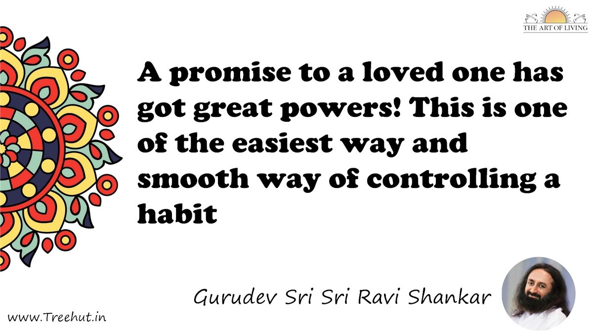 A promise to a loved one has got great powers! This is one of the easiest way and smooth way of controlling a habit Quote by Gurudev Sri Sri Ravi Shankar, coloring pages