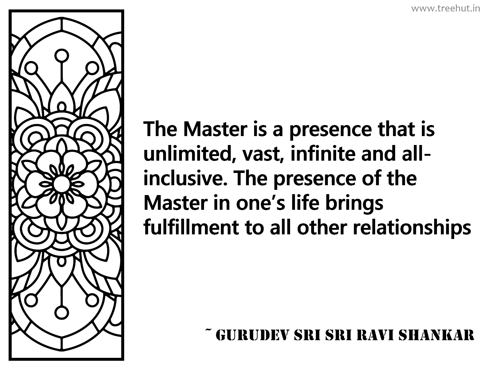 The Master is a presence that is unlimited, vast, infinite and all-inclusive. The presence of the Master in one’s life brings fulfillment to all other relationships Inspirational Quote by Gurudev Sri Sri Ravi Shankar, coloring pages