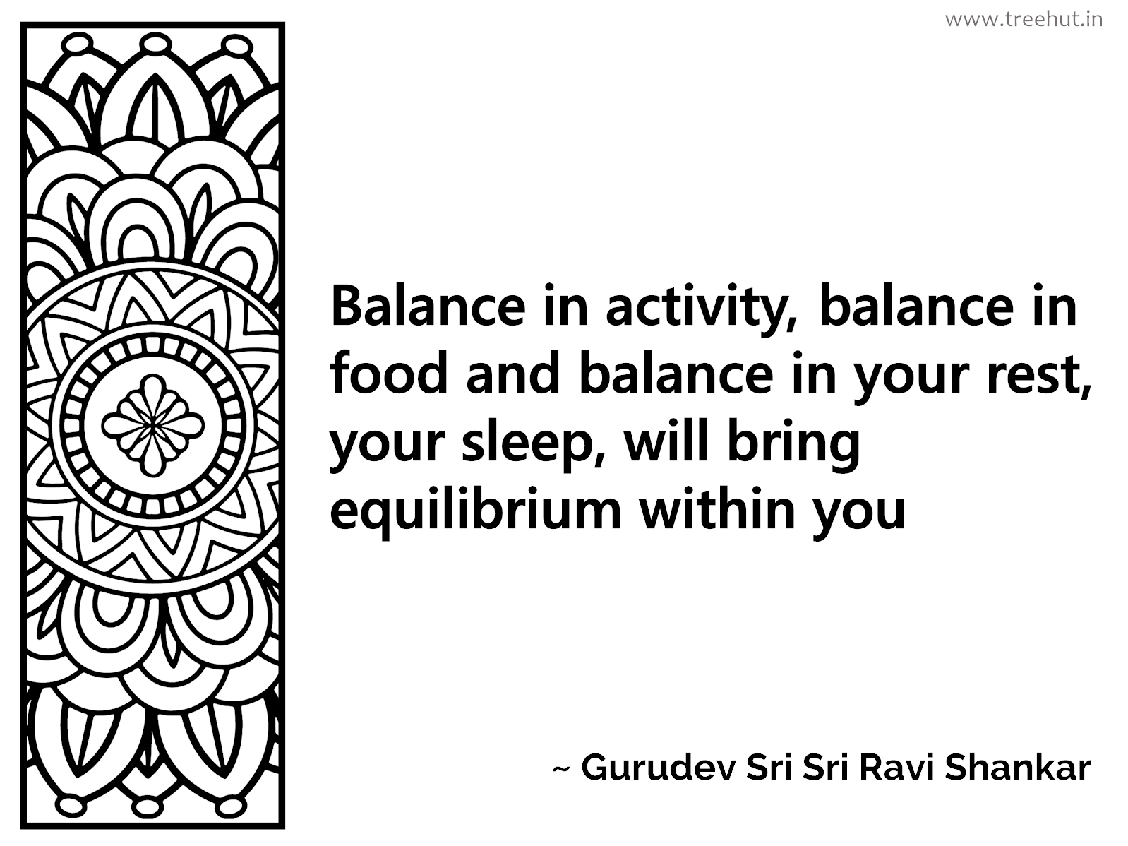 Balance in activity, balance in food and balance in your rest, your sleep, will bring equilibrium within you Inspirational Quote by Gurudev Sri Sri Ravi Shankar, coloring pages