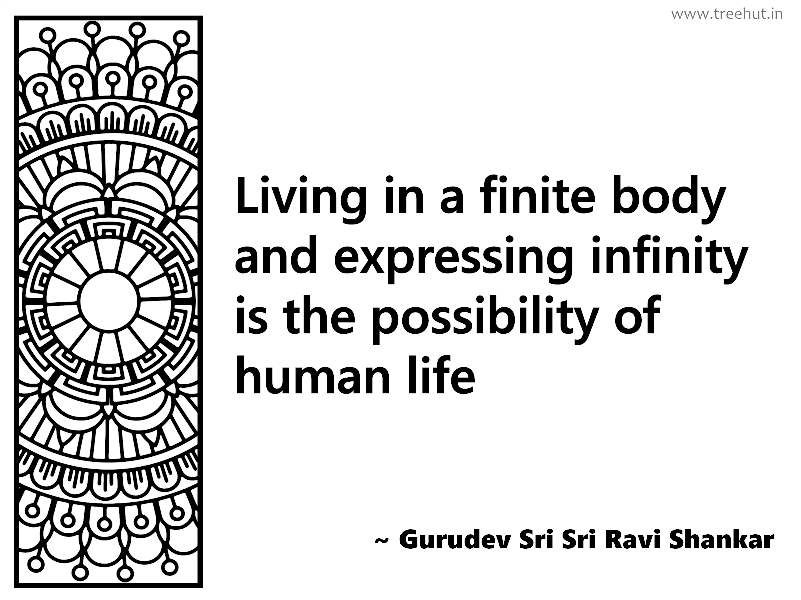 Living in a finite body and expressing infinity is the possibility of human life Inspirational Quote by Gurudev Sri Sri Ravi Shankar, coloring pages