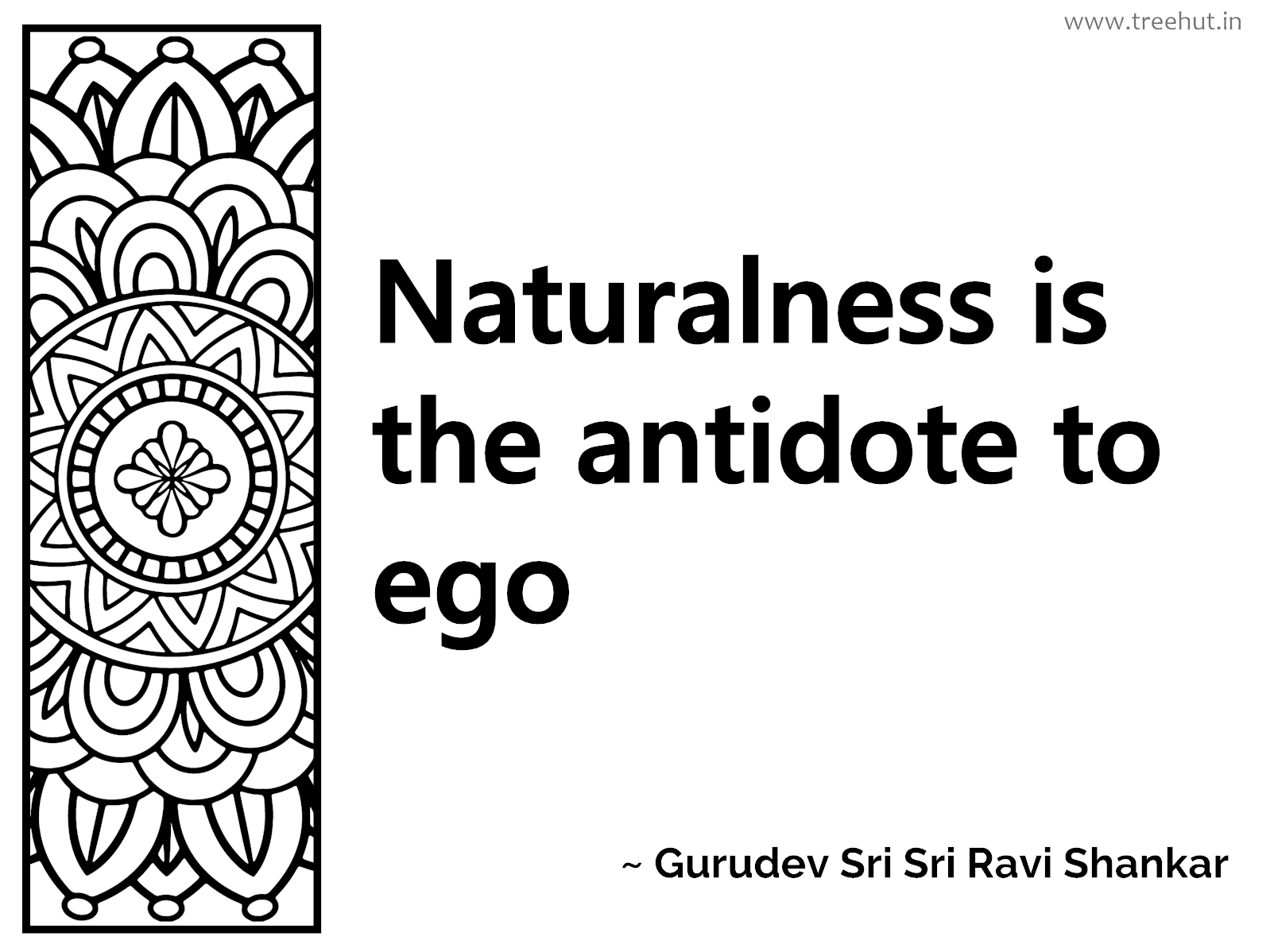 Naturalness is the antidote to ego Inspirational Quote by Gurudev Sri Sri Ravi Shankar, coloring pages