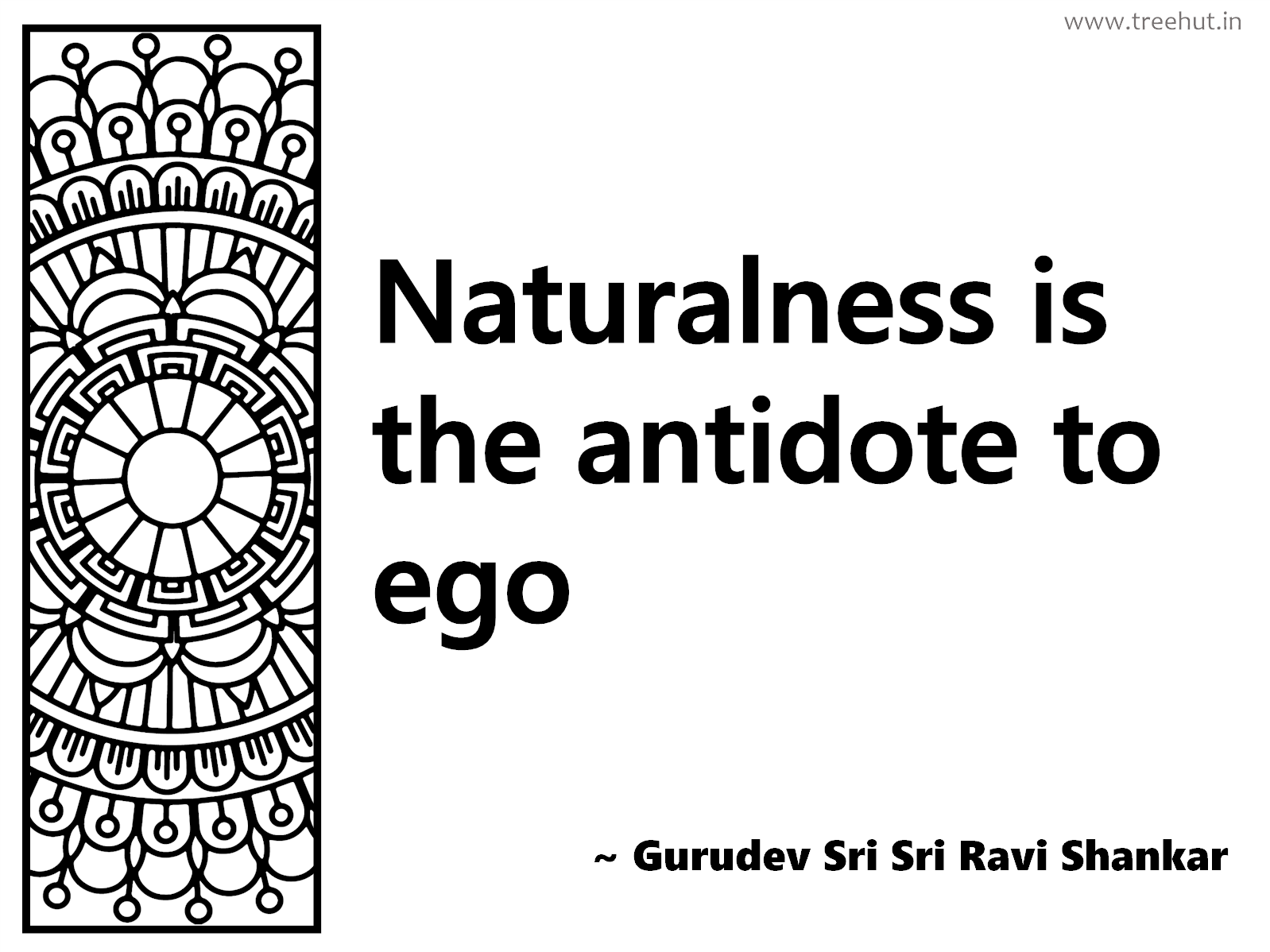 Naturalness is the antidote to ego Inspirational Quote by Gurudev Sri Sri Ravi Shankar, coloring pages