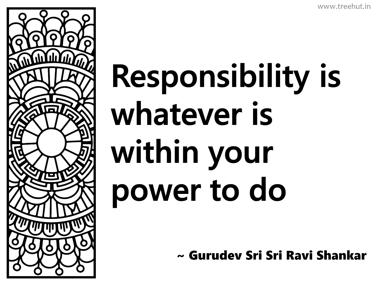 Responsibility is whatever is within your power to do Inspirational Quote by Gurudev Sri Sri Ravi Shankar, coloring pages