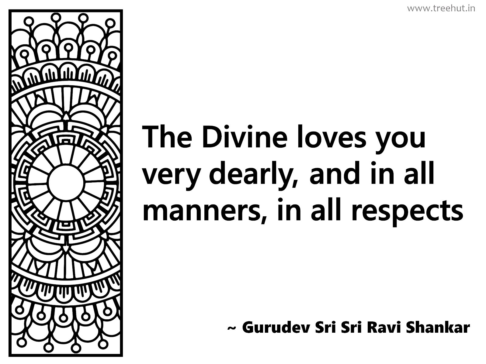 The Divine loves you very dearly, and in all manners, in all respects Inspirational Quote by Gurudev Sri Sri Ravi Shankar, coloring pages