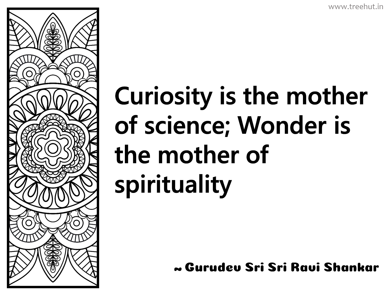 Curiosity is the mother of science; Wonder is the mother of spirituality Inspirational Quote by Gurudev Sri Sri Ravi Shankar, coloring pages