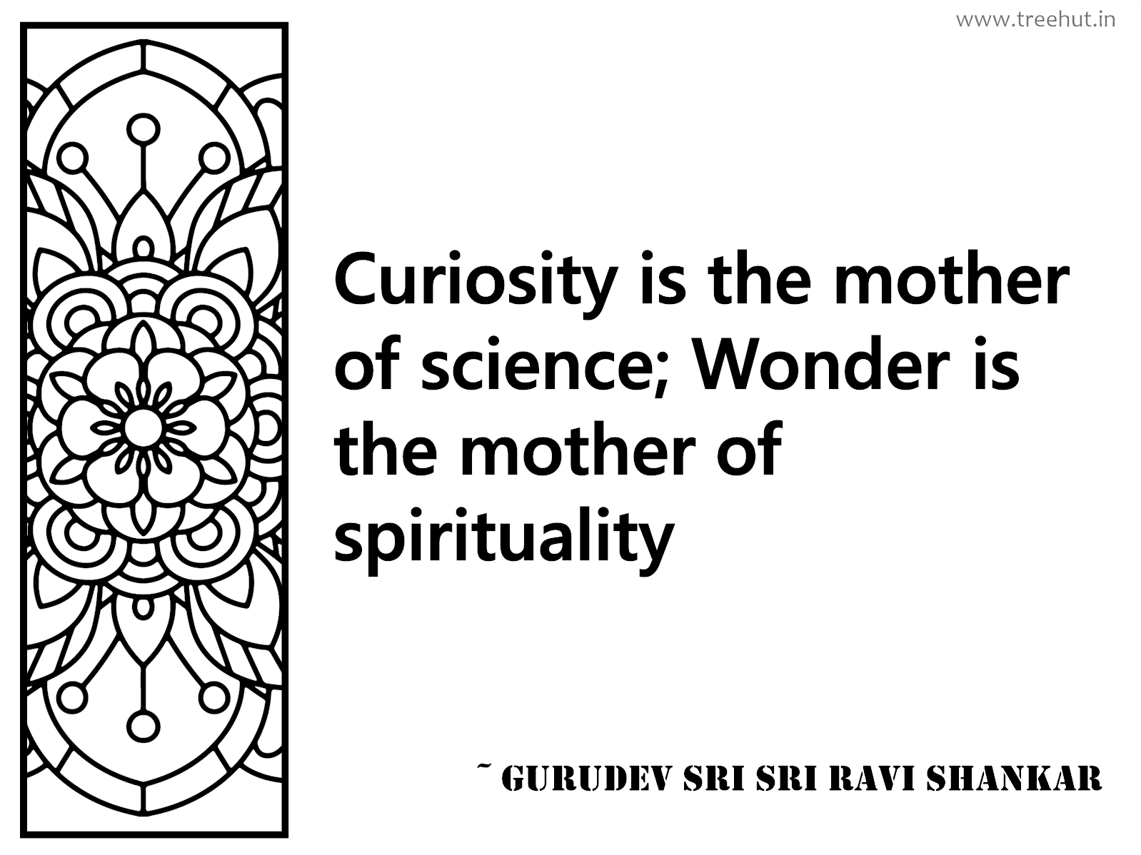 Curiosity is the mother of science; Wonder is the mother of spirituality Inspirational Quote by Gurudev Sri Sri Ravi Shankar, coloring pages