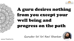 A guru desires nothing from you except your well being and... Quote by Gurudev Sri Sri Ravi Shankar, Mandala Coloring Page