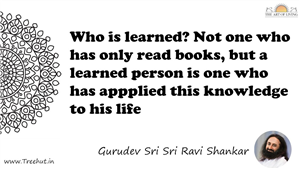 Who is learned? Not one who has only read books, but a... Quote by Gurudev Sri Sri Ravi Shankar, Mandala Coloring Page