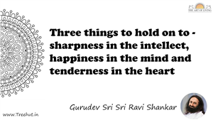 Three things to hold on to - sharpness in the intellect,... Quote by Gurudev Sri Sri Ravi Shankar, Mandala Coloring Page
