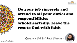 Do your job sincerely and attend to all your duties and... Quote by Gurudev Sri Sri Ravi Shankar, Mandala Coloring Page