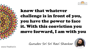 know that whatever challenge is in front of you, you have... Quote by Gurudev Sri Sri Ravi Shankar, Mandala Coloring Page