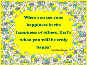 Quote on Happiness, by Sri Sri Ravi Shankar