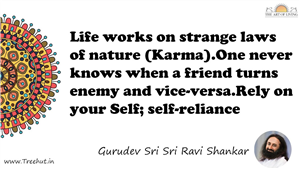 Life works on strange laws of nature (Karma).One never... Quote by Gurudev Sri Sri Ravi Shankar, Mandala Coloring Page