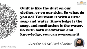 Guilt is like the dust on our clothes, or on our skin. So... Quote by Gurudev Sri Sri Ravi Shankar, Mandala Coloring Page