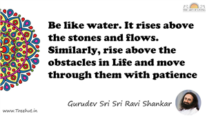 Be like water. It rises above the stones and flows.... Quote by Gurudev Sri Sri Ravi Shankar, Mandala Coloring Page