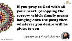 If you pray to God with all your heart, (dropping the... Quote by Gurudev Sri Sri Ravi Shankar, Mandala Coloring Page
