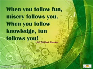 Knowledge Quote by Sri Sri Ravi Shankar