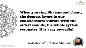 When you sing Bhajans and chant, the deepest layers in our... Quote by Gurudev Sri Sri Ravi Shankar, Mandala Coloring Page