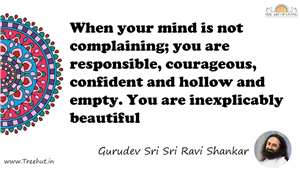 When your mind is not complaining; you are responsible,... Quote by Gurudev Sri Sri Ravi Shankar, Mandala Coloring Page