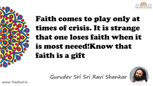 Faith comes to play only at times of crisis. It is strange... Quote by Gurudev Sri Sri Ravi Shankar, Mandala Coloring Page