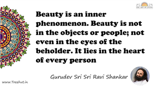 Beauty is an inner phenomenon. Beauty is not in the objects... Quote by Gurudev Sri Sri Ravi Shankar, Mandala Coloring Page