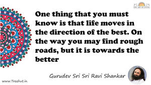 One thing that you must know is that life moves in the... Quote by Gurudev Sri Sri Ravi Shankar, Mandala Coloring Page