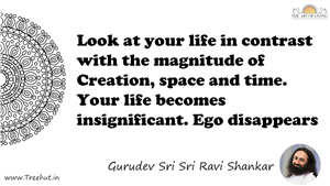 Look at your life in contrast with the magnitude of... Quote by Gurudev Sri Sri Ravi Shankar, Mandala Coloring Page