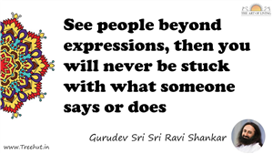 See people beyond expressions, then you will never be stuck... Quote by Gurudev Sri Sri Ravi Shankar, Mandala Coloring Page